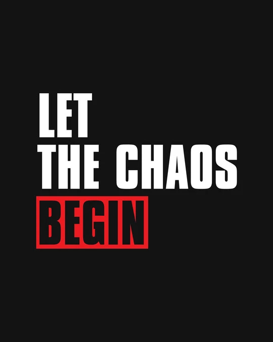 Let The Chaos Begin T-Shirt