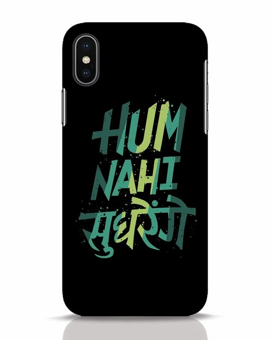 Hum Nahi Sudhrenge iPhone X Mobile Cover